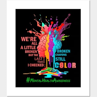 Broken Crayons still color Mental Health Awareness Matters Posters and Art